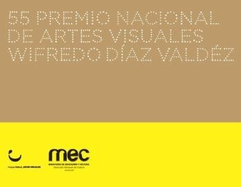  - 55º Premio Nacional de Artes Visuales - Wifredo Díaz Valdéz - Museo Nacional de Artes Visuales